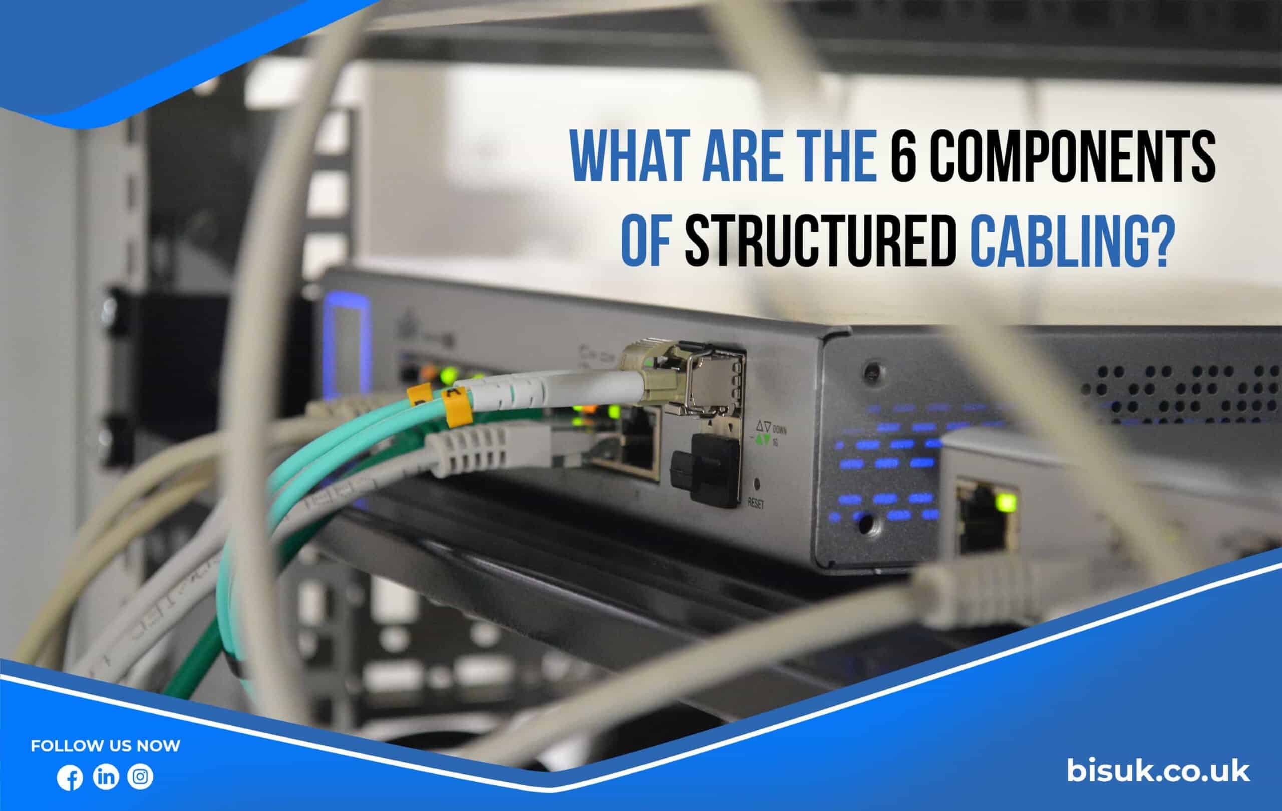 6 components of structured cabling