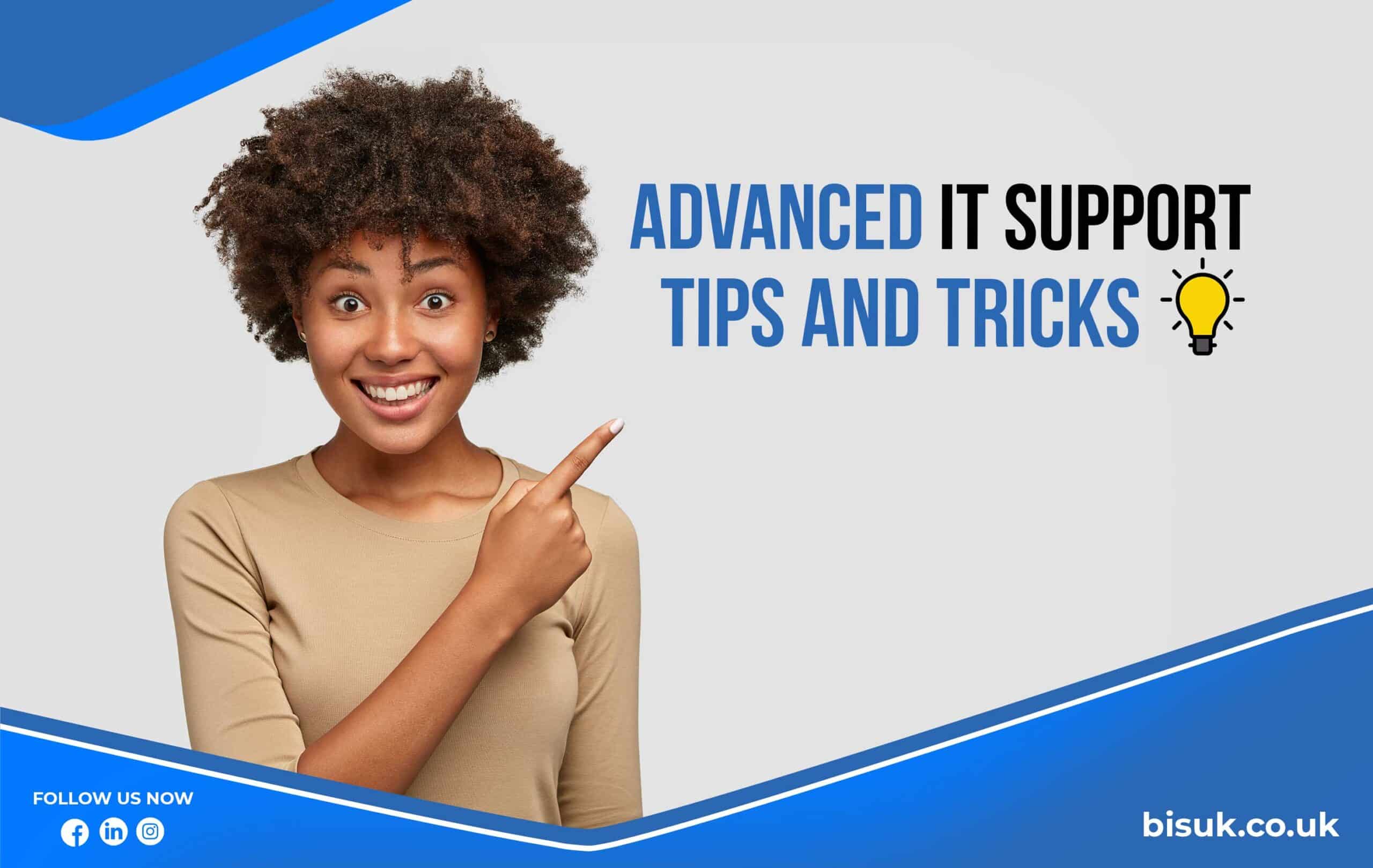Advanced IT support tips and tricks