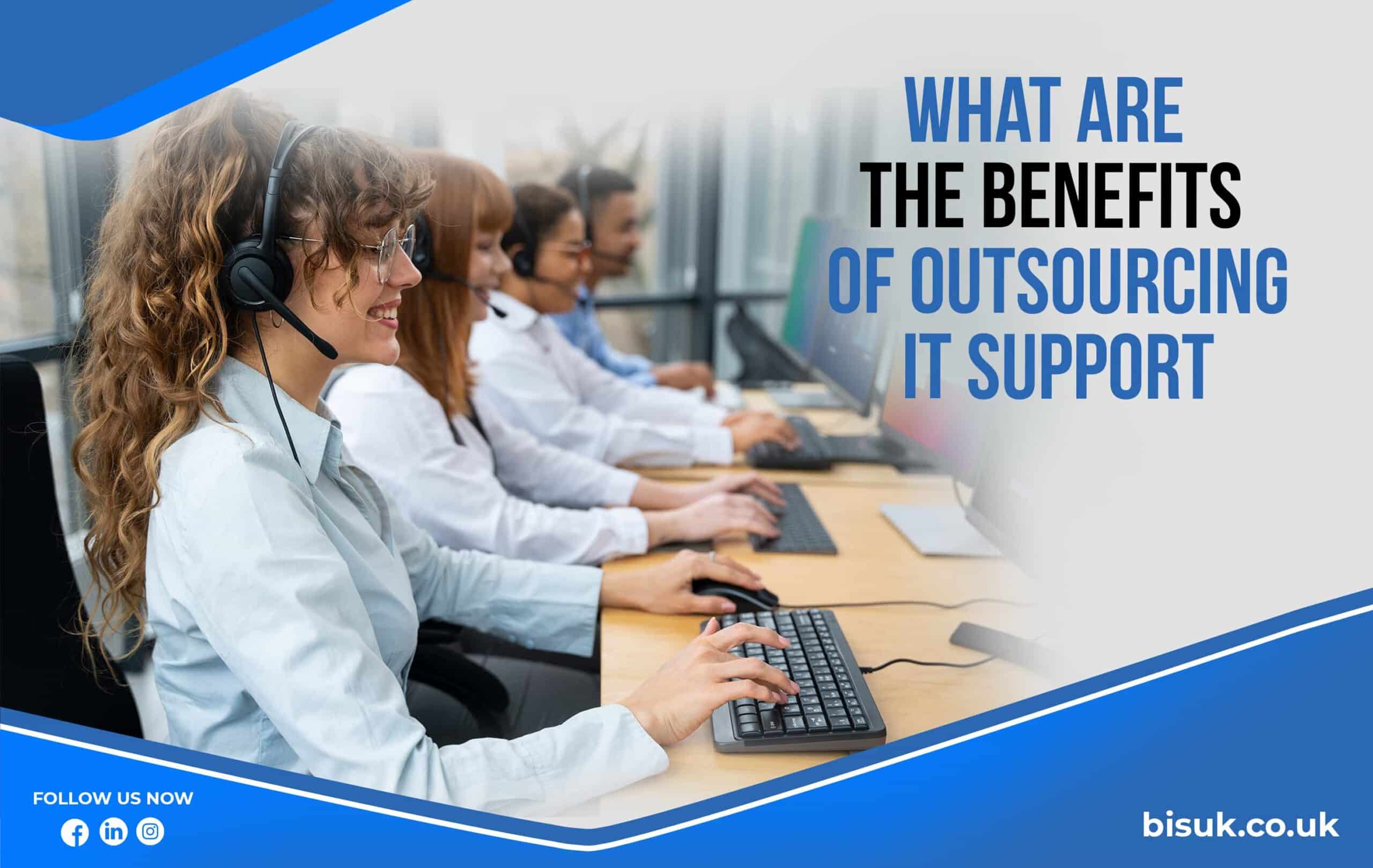 what are benefits of outsourcing IT support