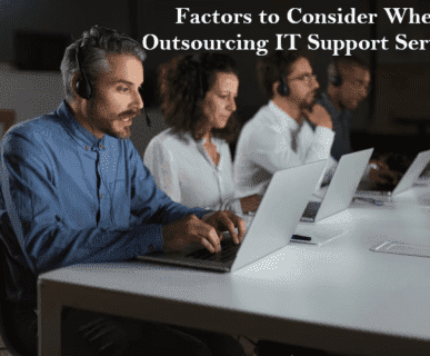 Factors to consider when outsourcing it support services